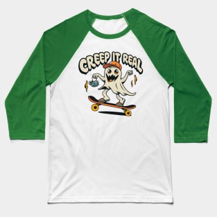 Creep it real Baseball T-Shirt